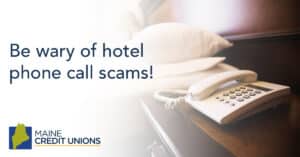 Be wary of hotel phone call scams!