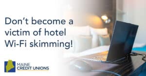 Don't become a victim of hotel Wi-Fi skimming!